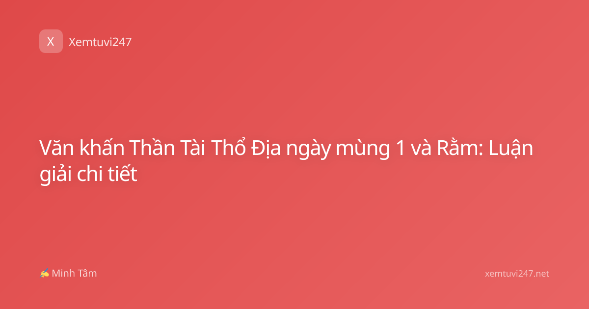 Văn khấn Thần Tài Thổ Địa ngày mùng 1 và Rằm: Luận giải chi tiết